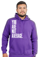 Load image into Gallery viewer, You Are Not Average Hoodie
