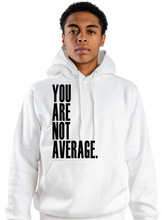 Load image into Gallery viewer, You Are Not Average Hoodie
