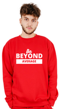 Load image into Gallery viewer, Be Beyond Average Crew-Neck (Top Only)
