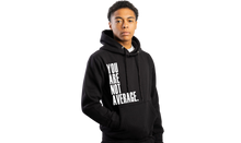 Load image into Gallery viewer, You Are Not Average Hoodie
