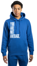 Load image into Gallery viewer, You Are Not Average Hoodie
