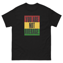 Load image into Gallery viewer, You Are Not Average Black History T-Shirt
