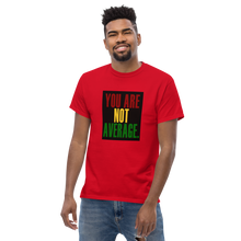 Load image into Gallery viewer, You Are Not Average Black History T-Shirt
