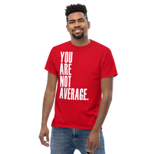 Load image into Gallery viewer, You Are Not Average T-Shirt
