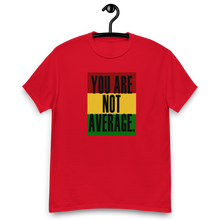 Load image into Gallery viewer, You Are Not Average Black History T-Shirt
