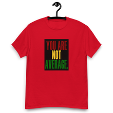 Load image into Gallery viewer, You Are Not Average Black History T-Shirt
