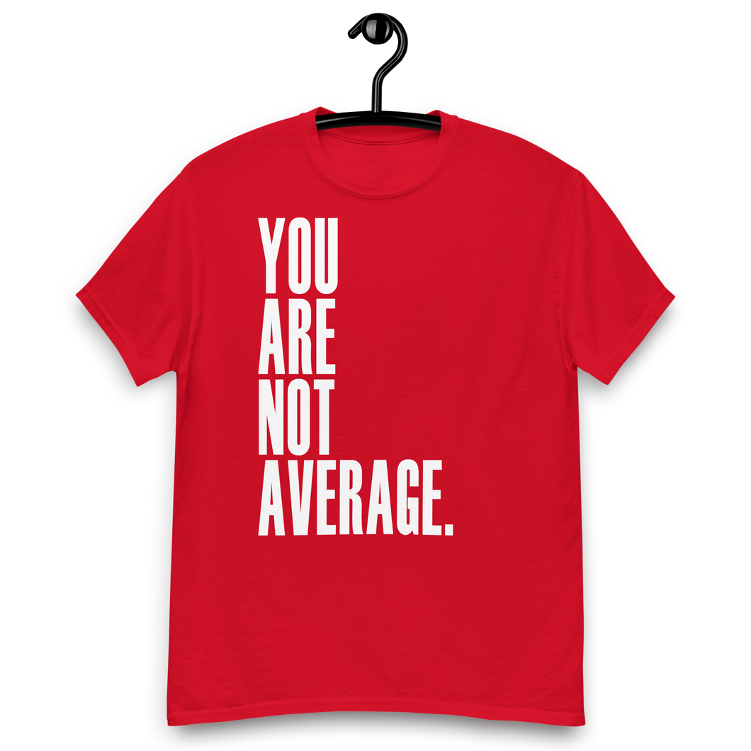 You Are Not Average T-Shirt