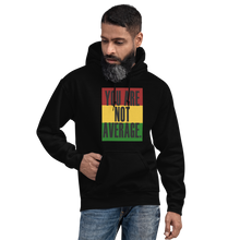 Load image into Gallery viewer, You Are Not Average Black History Hoodie
