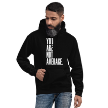 Load image into Gallery viewer, You Are Not Average Hoodie
