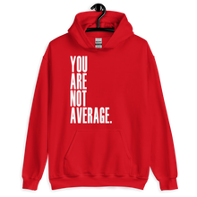 Load image into Gallery viewer, You Are Not Average Hoodie
